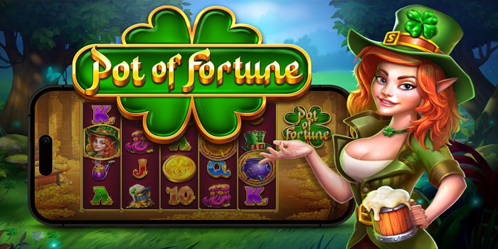 Kit4d - Situs Gacor Bermain Slot Pot Of Fortune Full JP