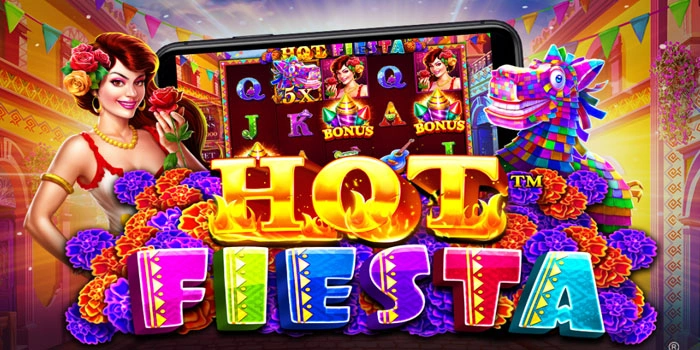 Cara Jitu Mendapatkan Kemenangan Besar Slot Hot Fiesta